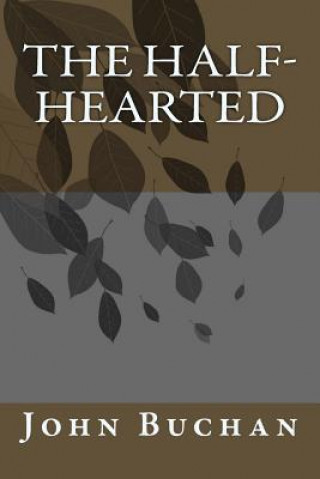 Knjiga The Half-Hearted John Buchan