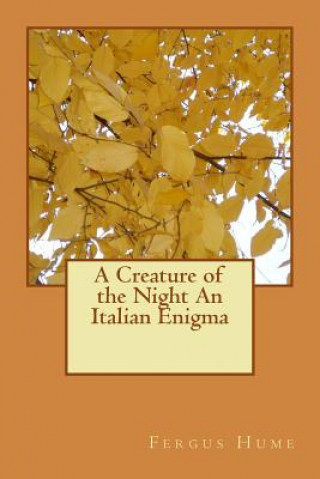 Book A Creature of the Night An Italian Enigma Fergus Hume