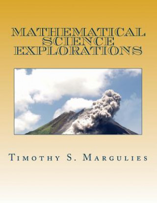 Knjiga Mathematical Science Explorations Timothy S Margulies