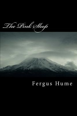 Книга The Pink Shop Fergus Hume