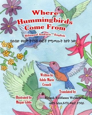 Kniha Where Hummingbirds Come From Bilingual Amharic English Adele Marie Crouch