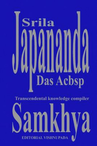 Könyv Samkhya: The Samkhya Sutras of Kapiladev Sri Japananda Das Acbsp