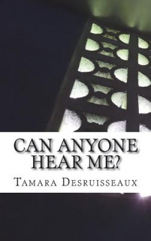 Buch Can Anyone Hear Me? Tamara S Desruisseaux