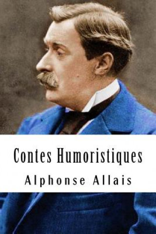 Carte Contes Humoristiques: Tome 1 Alphonse Allais