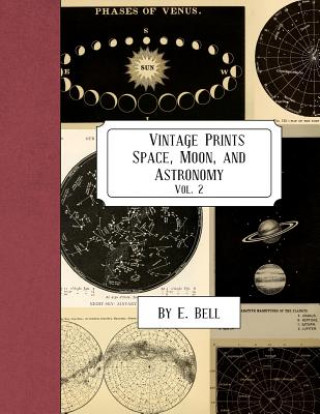 Buch Vintage Prints: Space, Moon, and Astronomy: Vol. 2 E Bell