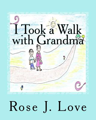 Boek I Took a Walk with Grandma Rose Love