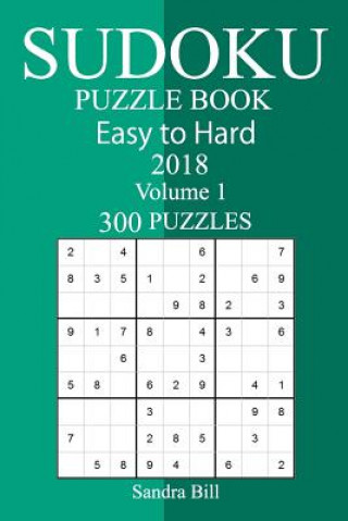 Könyv 300 Easy to Hard Sudoku Puzzle Book 2018 Sandra Bill