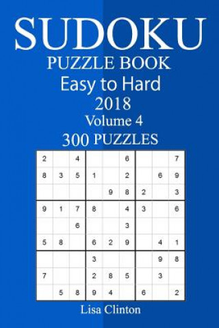 Kniha 300 Easy to Hard Sudoku Puzzle Book 2018 Lisa Clinton