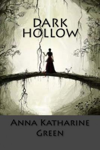 Książka Dark Hollow Anna Katharine Green