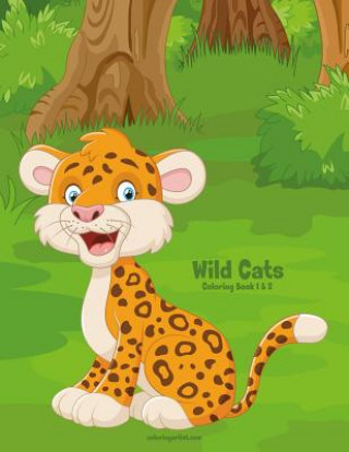 Carte Wild Cats Coloring Book 1 & 2 Nick Snels