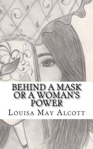 Buch Behind a Mask or a Woman's Power Louisa May Alcott