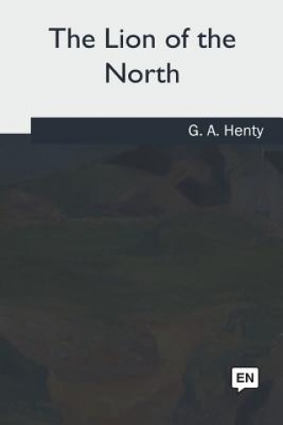 Carte The Lion of the North G A Henty