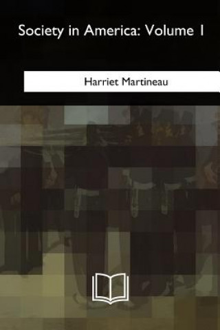 Könyv Society in America: Volume 1 Harriet Martineau