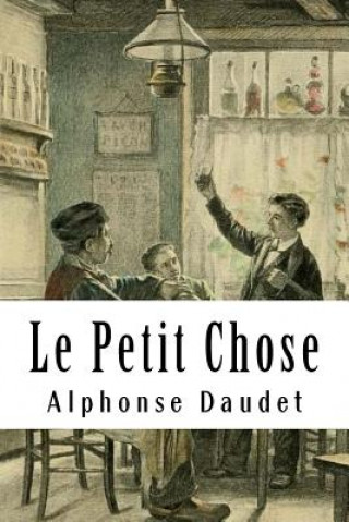 Knjiga Le Petit Chose Alphonse Daudet