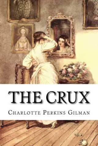 Kniha The Crux Charlotte Perkins Gilman