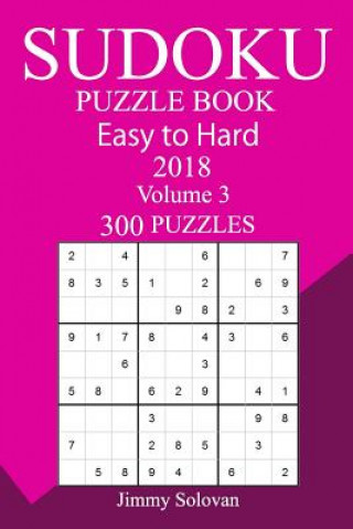 Książka 300 Easy to Hard Sudoku Puzzle Book 2018 Jimmy Solovan