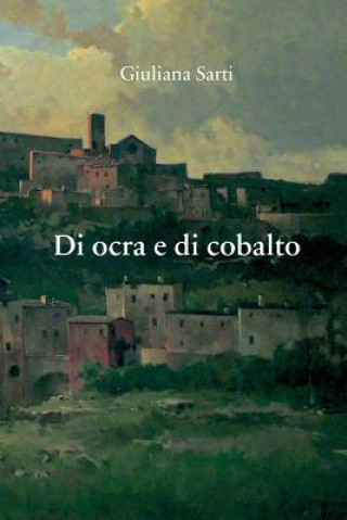 Knjiga Di ocra e di cobalto Giuliana Sarti