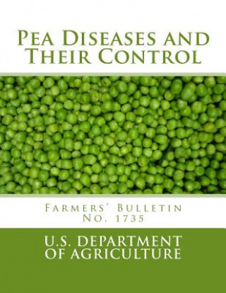 Carte Pea Diseases and Their Control: Farmers' Bulletin No. 1735 U S Department of Agriculture