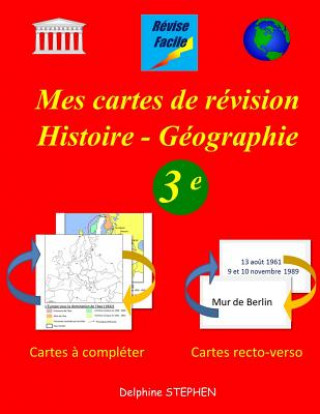 Kniha Mes cartes de révision Histoire - Géographie 3e Delphine Stephen