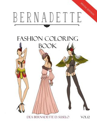 Book BERNADETTE Fashion Coloring Book Vol.12: Mardi Gras inspired outfits Dea Bernadette D Suselo