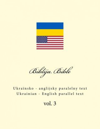 Carte Biblija. Bible: Ukrainian - English Parallel Text Ivan Kushnir