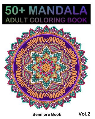 Książka 50+ Mandala: Adult Coloring Book 50 Mandala Images Stress Management Coloring Book For Relaxation, Meditation, Happiness and Relief Benmore Book