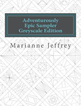 Livro Adventurously Epic Sampler Greyscale Edition: Greyscale Edition Marianne G Jeffrey