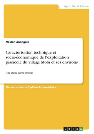 Книга Caractérisation technique et socio-économique de l?exploitation piscicole du village Mobi et ses environs 