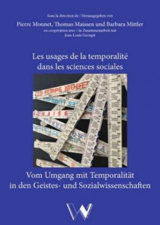 Kniha Les usages de la temporalité dans les sciences sociales / Vom Umgang mit Temporalität in den Sozial- und Geisteswissenschaften Pierre Monnet