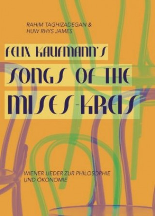 Kniha Felix Kaufmann's Songs Of The Mises-Kreis Rahim Taghizadegan