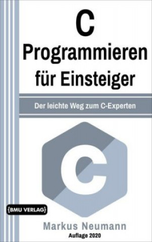 Kniha C Programmieren für Einsteiger Markus Neumann