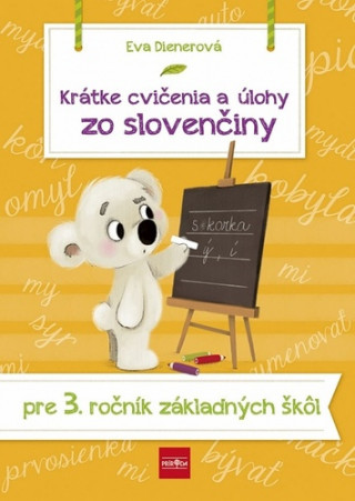 Kniha Krátke cvičenia a úlohy zo slovenčiny pre 3. ročník ZŠ Eva Dienerová