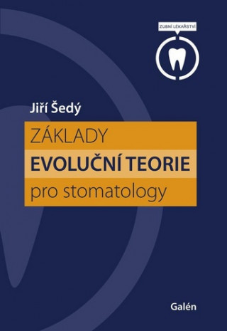 Książka Základy evoluční teorie pro stomatology Jiří Šedý