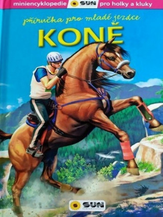 Könyv Koně Příručka pro mladé jezdce 