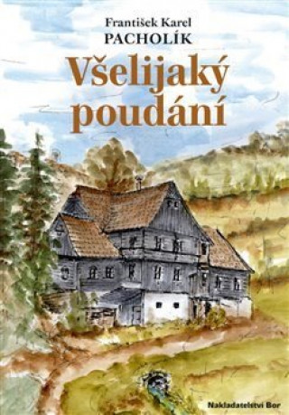 Книга Všelijaký poudání František Karel Pacholík