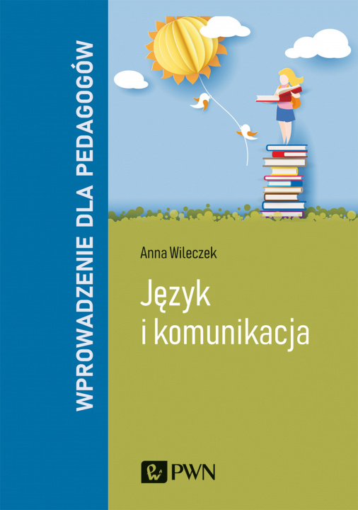 Carte Język i komunikacja Wprowadzenie dla pedagogów Wileczek Anna