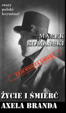 Knjiga Życie i śmierć Axela Branda Romański Marek