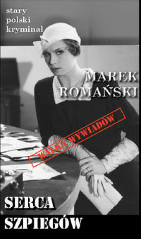 Libro Serca szpiegów Romański Marek