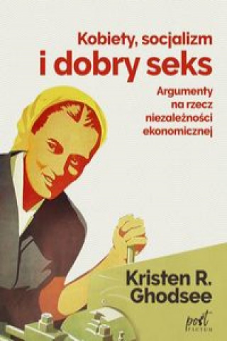 Kniha Kobiety socjalizm i dobry seks Ghodsee Kristin