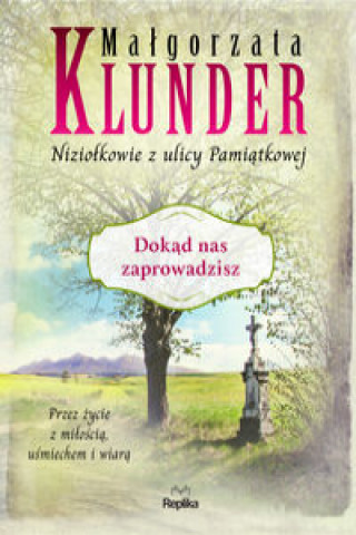 Kniha Dokąd nas zaprowadzisz Klunder Małgorzata