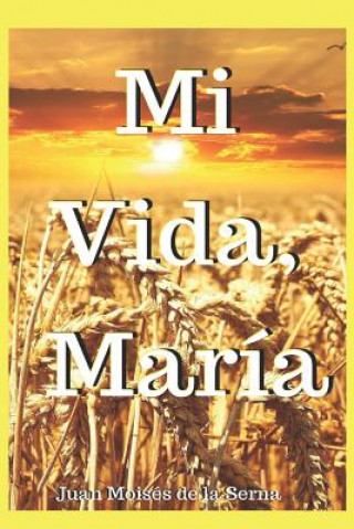 Knjiga Mi Vida, Maria Juan Moisés de la Serna