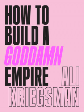 Carte How to Build a Goddamn Empire 