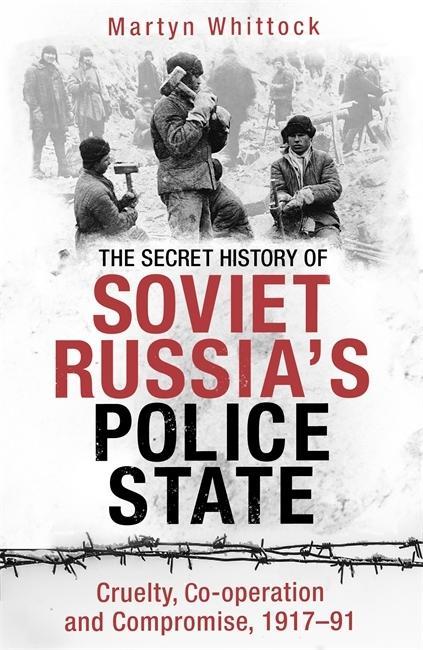 Kniha Secret History of Soviet Russia's Police State Martyn Whittock