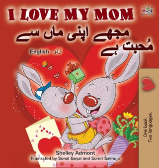 Kniha I Love My Mom (English Urdu Bilingual Book) Kidkiddos Books