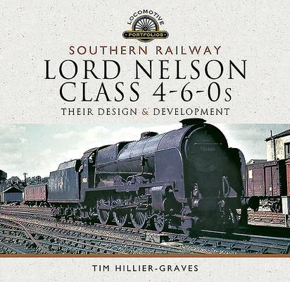 Książka Southern Railway, Lord Nelson Class 4-6-0s Tim Hillier-Graves