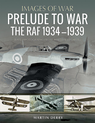 Book Prelude to War: The RAF, 1936-1939 Martin Derry