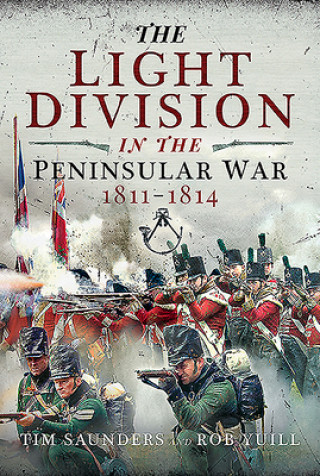 Kniha Light Division in the Peninsular War, 1811-1814 Tim Saunders