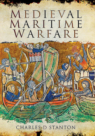 Carte Medieval Maritime Warfare Charles D Stanton