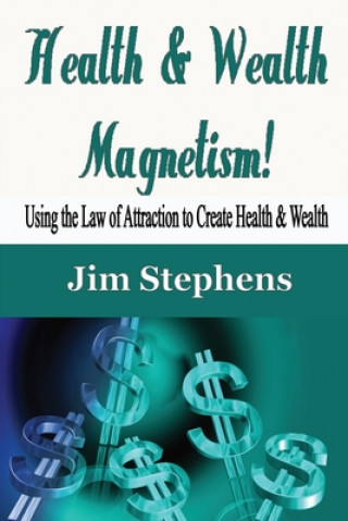 Kniha Health & Wealth Magnetism! 