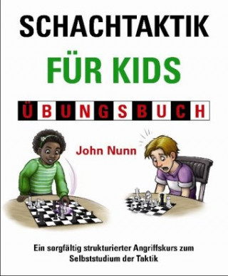 Carte Schachtaktik fur Kids Ubungsbuch John Nunn